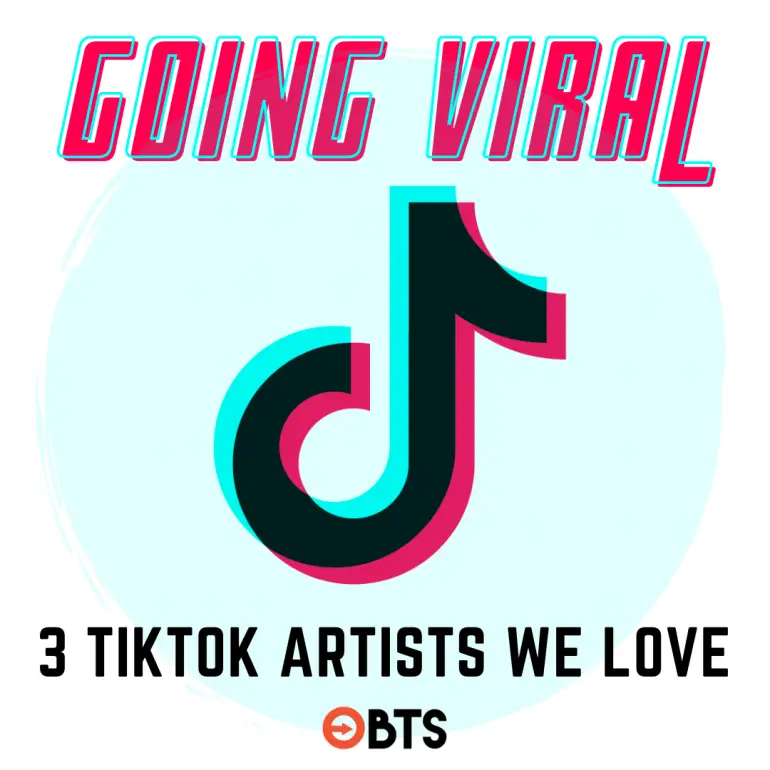 going viral 3 Tiktok artists we love